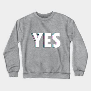 Trans Yes Crewneck Sweatshirt